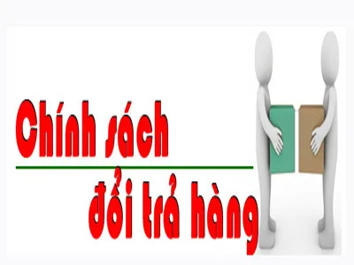 Chính sách đổi/trả hàng và hoàn tiền