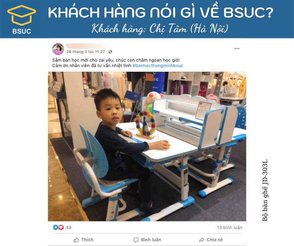 FEEDBACK CỦA CÁC KHÁCH HÀNG THÂN YÊU VỀ BSUC 47 Khách hàng chị Tâm (Hà Nội) lựa chọn bộ bàn ghế JD-303L cho con trai.