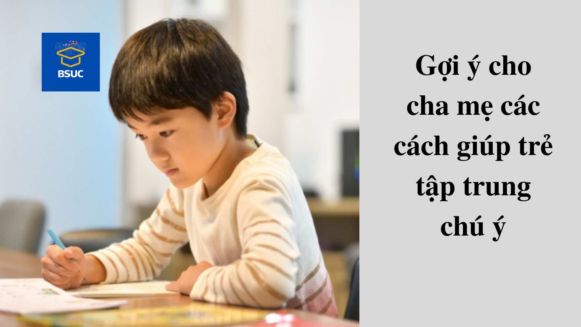 Gợi ý cho cha mẹ các cách giúp trẻ tập trung chú ý