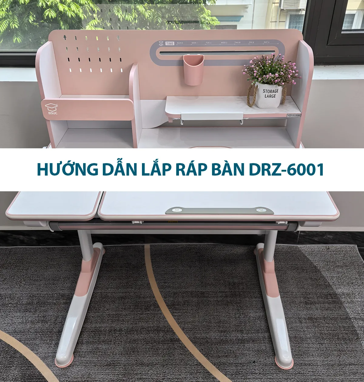 Hướng Dẫn Lắp Ráp Bàn Học Thông Minh DRZ-6001